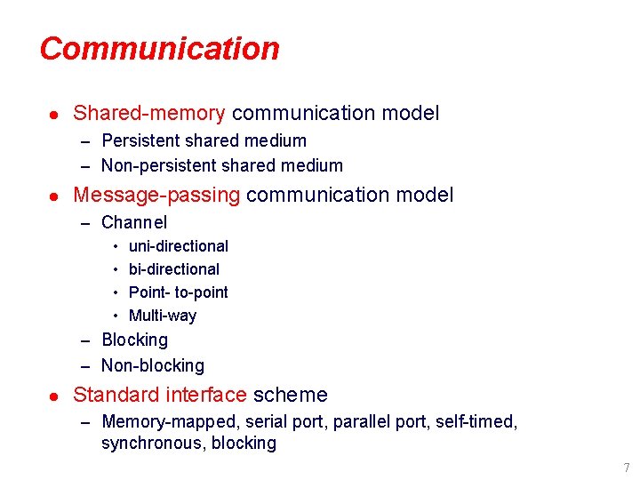 Communication l Shared-memory communication model – Persistent shared medium – Non-persistent shared medium l Communication l Shared-memory communication model – Persistent shared medium – Non-persistent shared medium l