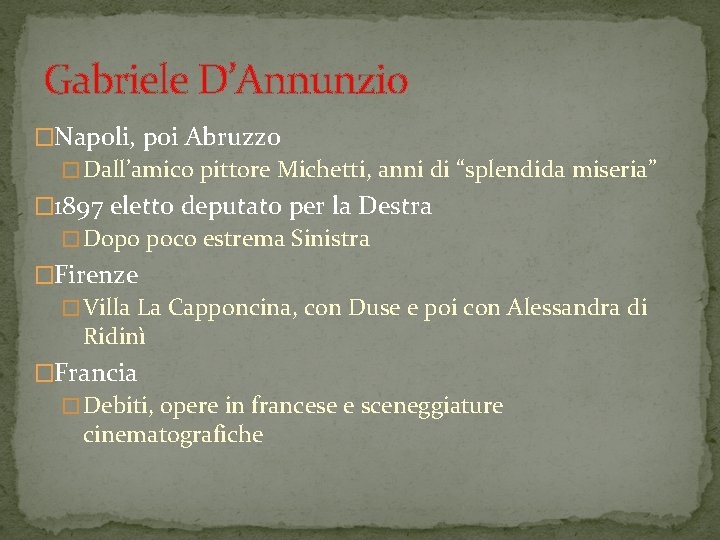Gabriele D’Annunzio �Napoli, poi Abruzzo � Dall’amico pittore Michetti, anni di “splendida miseria” �