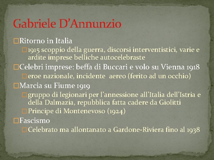 Gabriele D’Annunzio �Ritorno in Italia � 1915 scoppio della guerra, discorsi interventistici, varie e