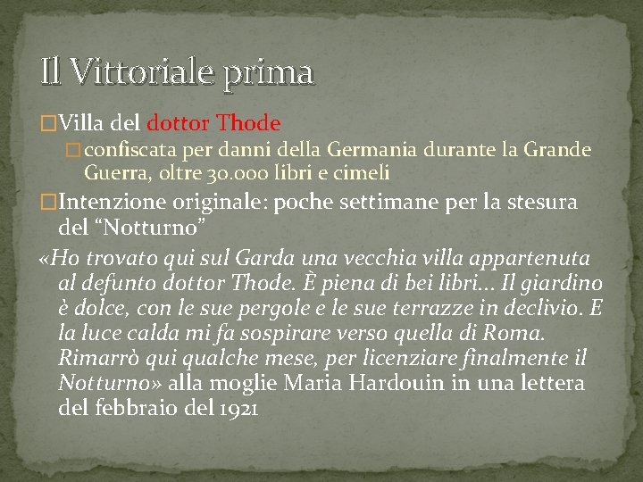 Il Vittoriale prima �Villa del dottor Thode � confiscata per danni della Germania durante