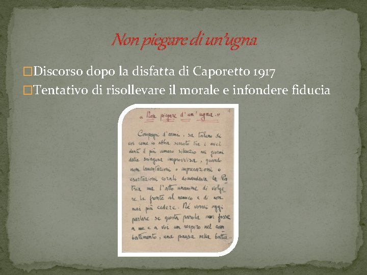 Non piegare di un’ugna �Discorso dopo la disfatta di Caporetto 1917 �Tentativo di risollevare