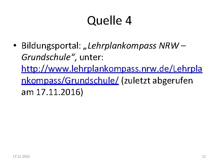 Quelle 4 • Bildungsportal: „Lehrplankompass NRW – Grundschule“, unter: http: //www. lehrplankompass. nrw. de/Lehrpla
