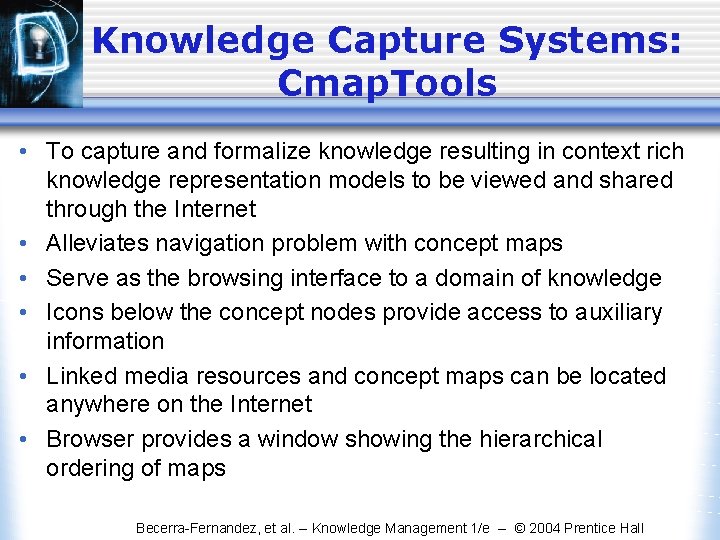 Knowledge Capture Systems: Cmap. Tools • To capture and formalize knowledge resulting in context