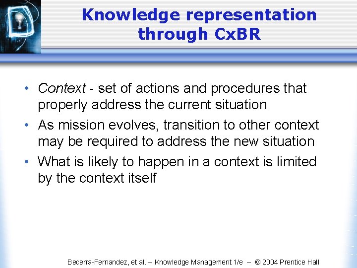 Knowledge representation through Cx. BR • Context - set of actions and procedures that