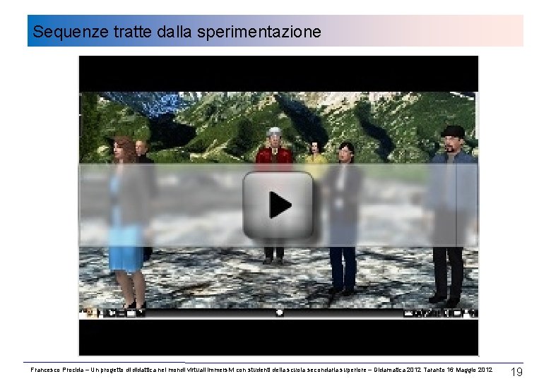 Sequenze tratte dalla sperimentazione Francesco Procida – Un progetto di didattica nei mondi virtuali