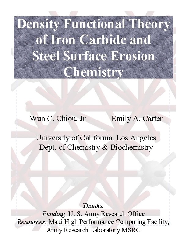 Density Functional Theory of Iron Carbide and Steel Surface Erosion Chemistry Wun C. Chiou,