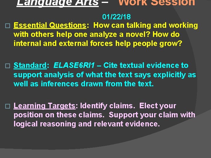 Language Arts – Work Session 01/22/18 � Essential Questions: How can talking and working