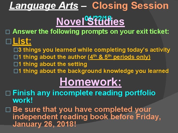 Language Arts – Closing Session 01/22/18 Novel Studies � Answer the following prompts on