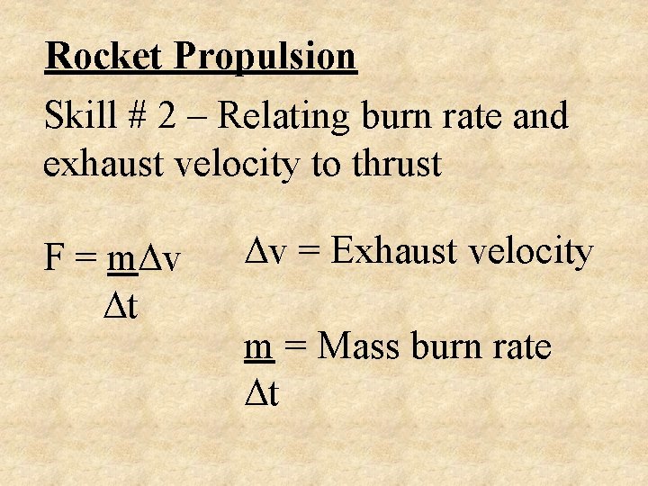 Rocket Propulsion Skill # 2 – Relating burn rate and exhaust velocity to thrust