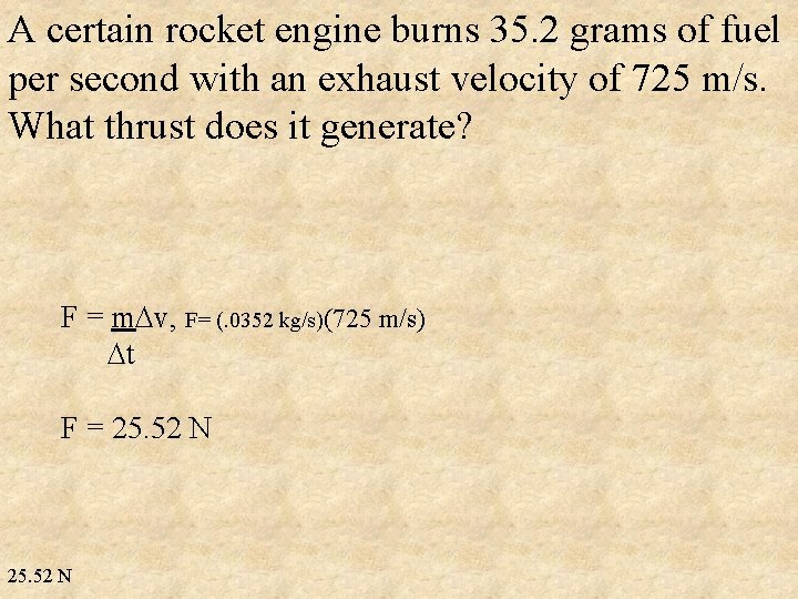 A certain rocket engine burns 35. 2 grams of fuel per second with an