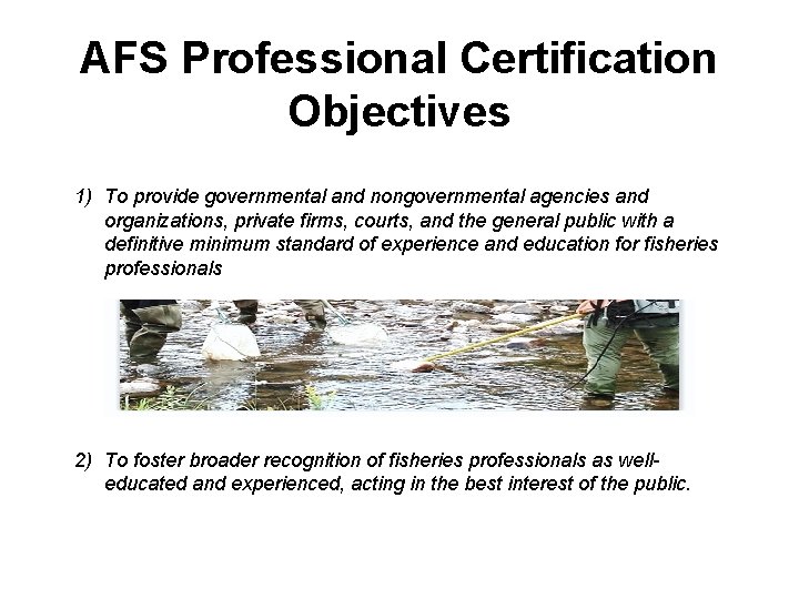 AFS Professional Certification Objectives 1) To provide governmental and nongovernmental agencies and organizations, private