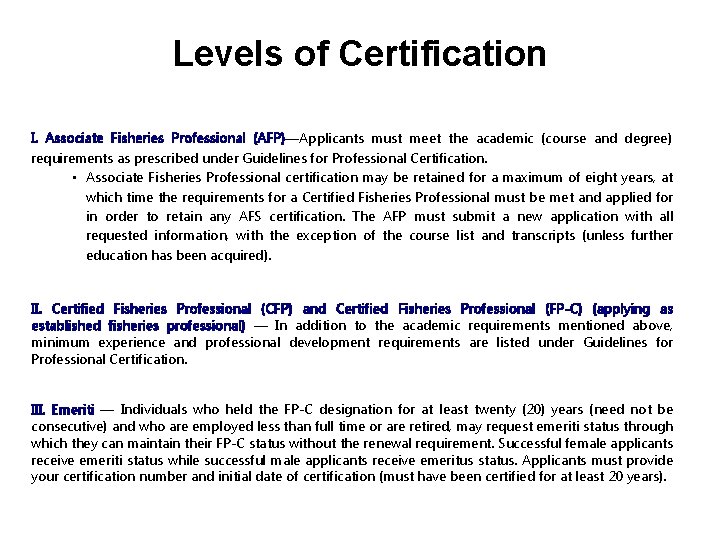 Levels of Certification I. Associate Fisheries Professional (AFP)—Applicants must meet the academic (course and