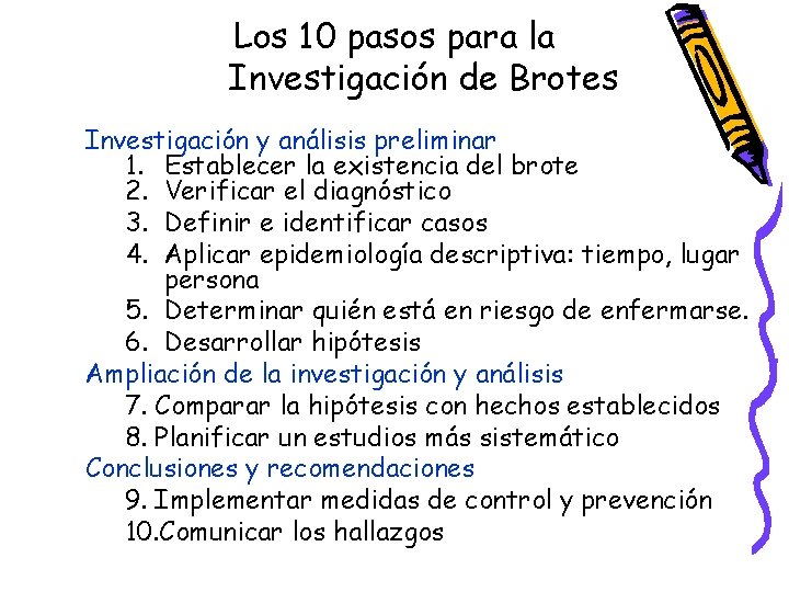 Los 10 pasos para la Investigación de Brotes Investigación y análisis preliminar 1. Establecer