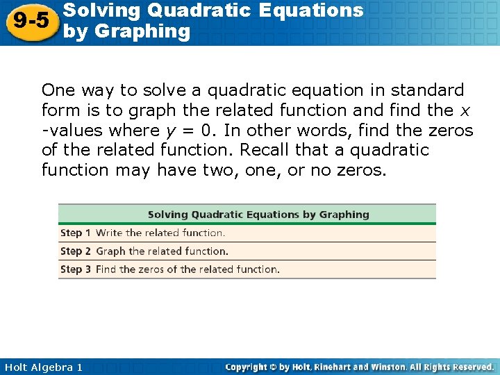 Solving Quadratic Equations 9 -5 by Graphing One way to solve a quadratic equation