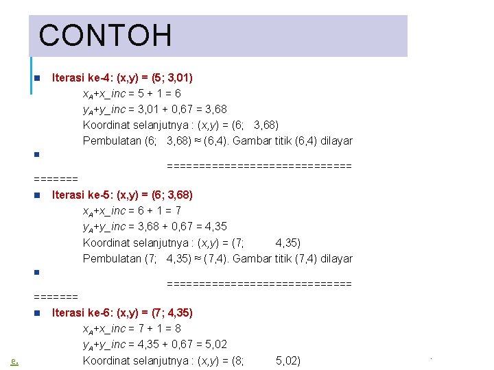 CONTOH Iterasi ke-4: (x, y) = (5; 3, 01) x. A+x_inc = 5 +