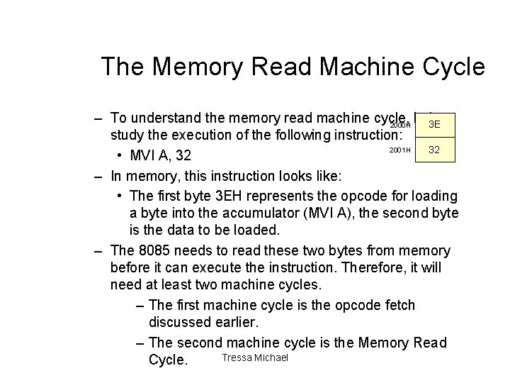 The Memory Read Machine Cycle – To understand the memory read machine cycle, let’s
