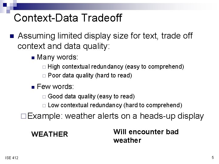 Context-Data Tradeoff n Assuming limited display size for text, trade off context and data