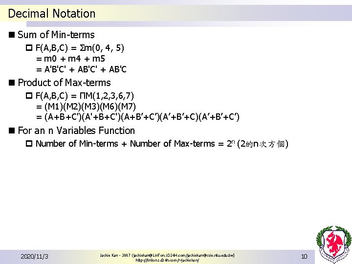 Decimal Notation n Sum of Min-terms p F(A, B, C) = Σm(0, 4, 5) Decimal Notation n Sum of Min-terms p F(A, B, C) = Σm(0, 4, 5)