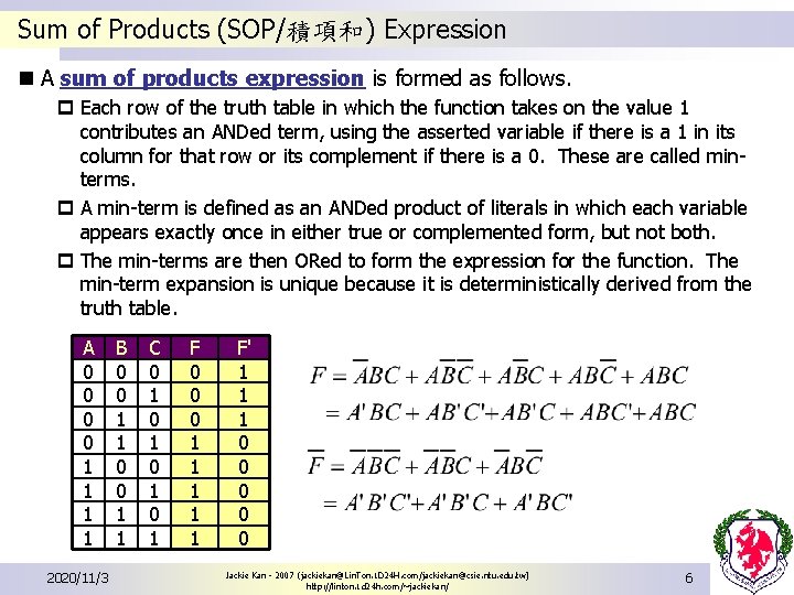 Sum of Products (SOP/積項和) Expression n A sum of products expression is formed as Sum of Products (SOP/積項和) Expression n A sum of products expression is formed as