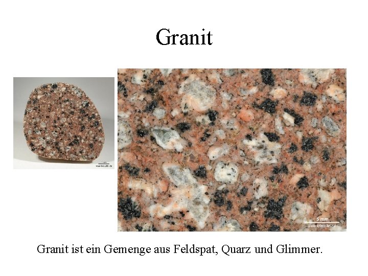 Granit ist ein Gemenge aus Feldspat, Quarz und Glimmer. 