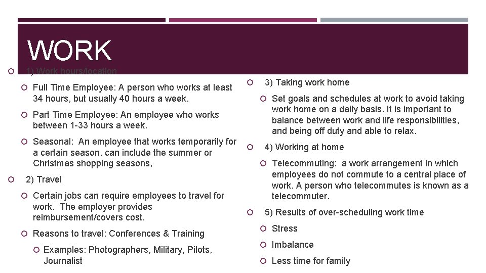 WORK 1) Work hours/location Full Time Employee: A person who works at least 34