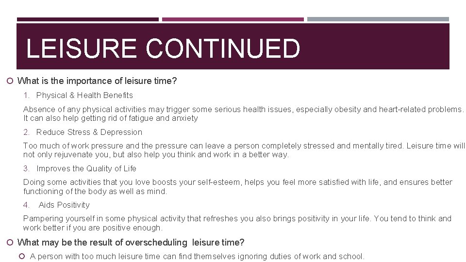 LEISURE CONTINUED What is the importance of leisure time? 1. Physical & Health Benefits