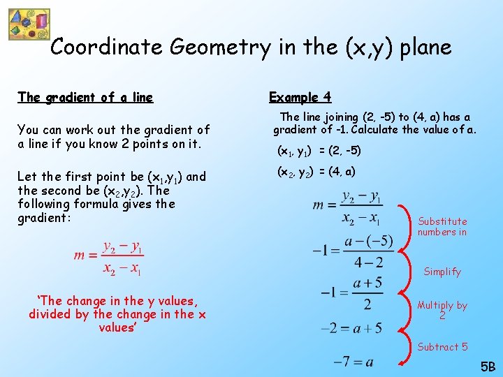 Coordinate Geometry in the (x, y) plane The gradient of a line You can Coordinate Geometry in the (x, y) plane The gradient of a line You can