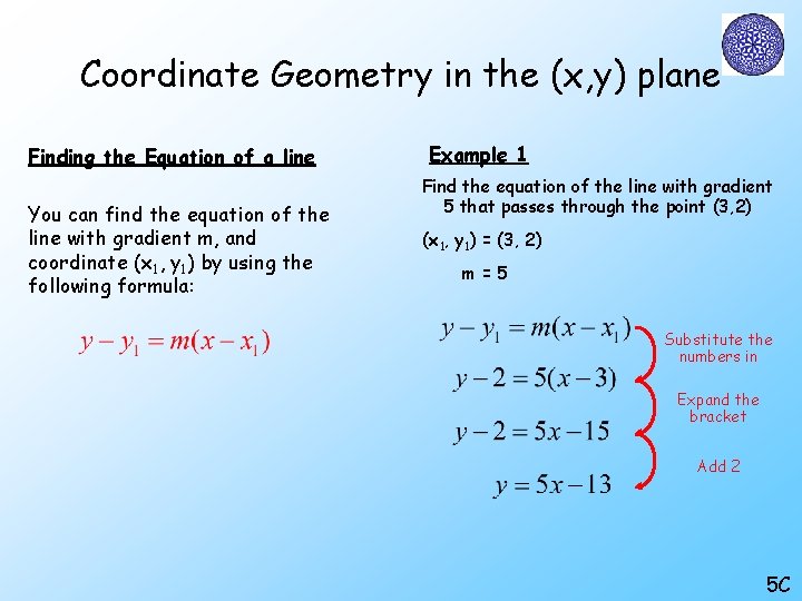 Coordinate Geometry in the (x, y) plane Finding the Equation of a line You Coordinate Geometry in the (x, y) plane Finding the Equation of a line You