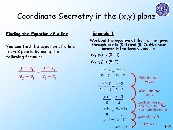Coordinate Geometry in the (x, y) plane Finding the Equation of a line You Coordinate Geometry in the (x, y) plane Finding the Equation of a line You