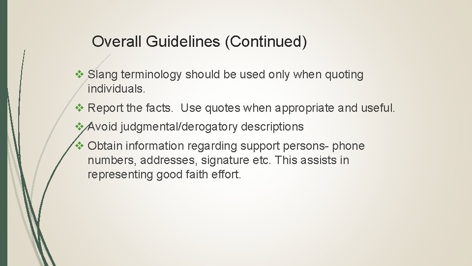 Overall Guidelines (Continued) v Slang terminology should be used only when quoting individuals. v