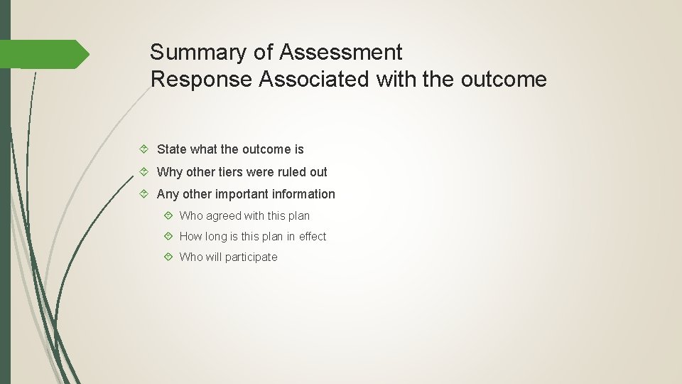 Summary of Assessment Response Associated with the outcome State what the outcome is Why