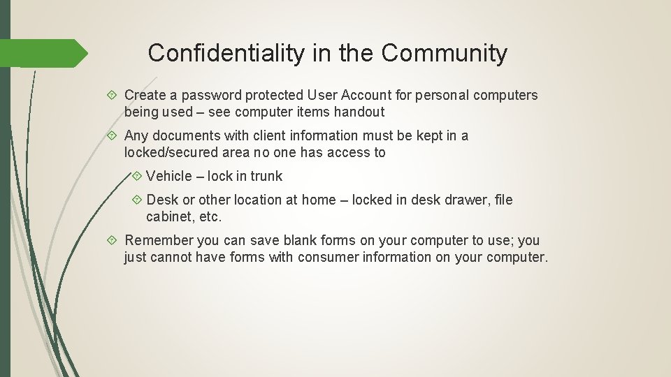 Confidentiality in the Community Create a password protected User Account for personal computers being