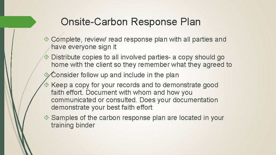 Onsite-Carbon Response Plan Complete, review/ read response plan with all parties and have everyone