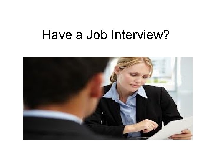 Have a Job Interview? 