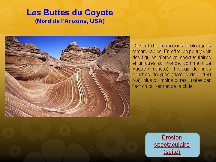 Les Buttes du Coyote (Nord de l’Arizona, USA) Ce sont des formations géologiques remarquables.