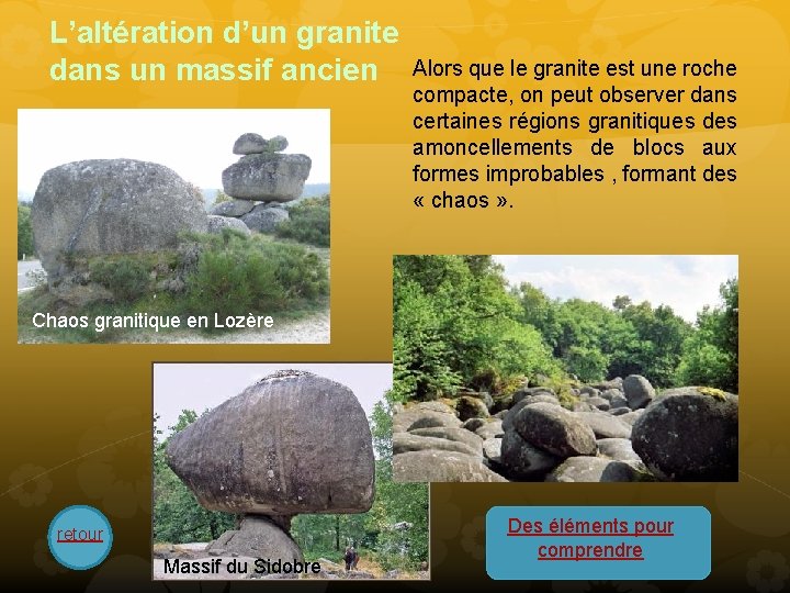 L’altération d’un granite dans un massif ancien Alors que le granite est une roche