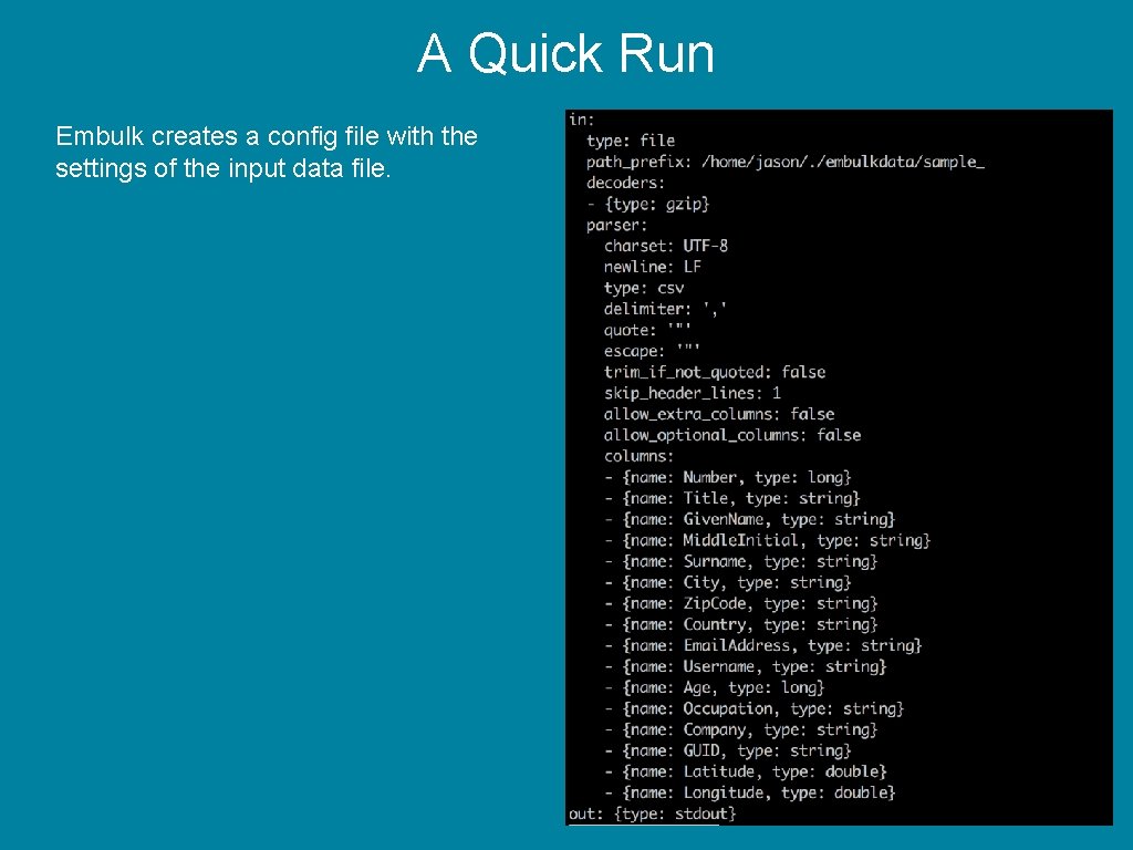 A Quick Run Embulk creates a config file with the settings of the input