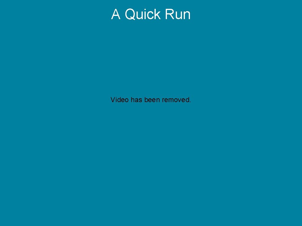 A Quick Run Video has been removed. 