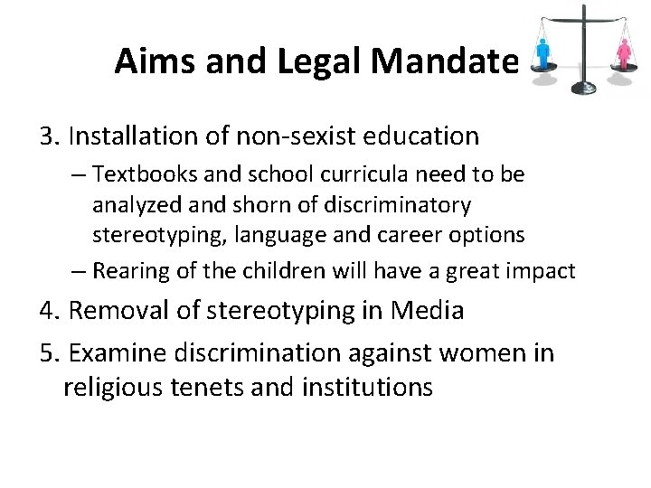 Aims and Legal Mandates 3. Installation of non-sexist education – Textbooks and school curricula