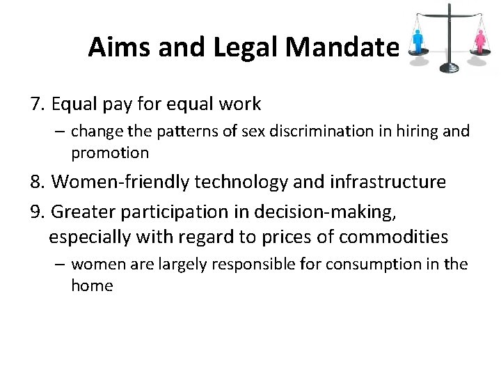 Aims and Legal Mandates 7. Equal pay for equal work – change the patterns
