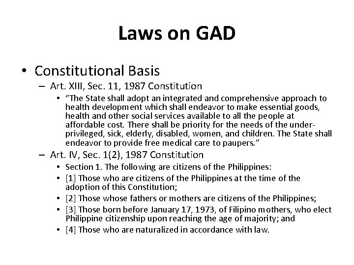 Laws on GAD • Constitutional Basis – Art. XIII, Sec. 11, 1987 Constitution •