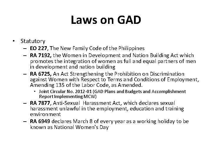 Laws on GAD • Statutory – EO 227, The New Family Code of the
