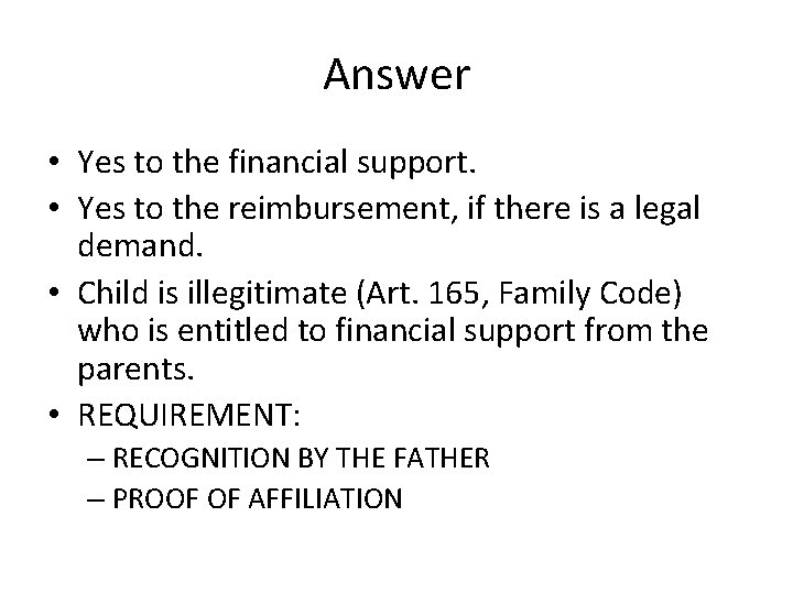 Answer • Yes to the financial support. • Yes to the reimbursement, if there