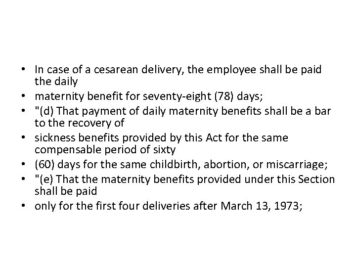  • In case of a cesarean delivery, the employee shall be paid the