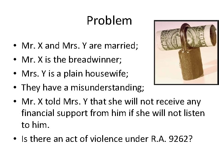 Problem Mr. X and Mrs. Y are married; Mr. X is the breadwinner; Mrs.