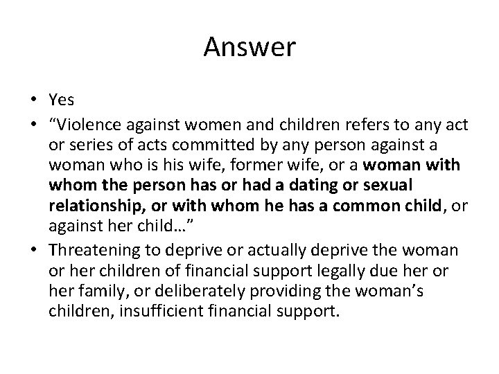 Answer • Yes • “Violence against women and children refers to any act or