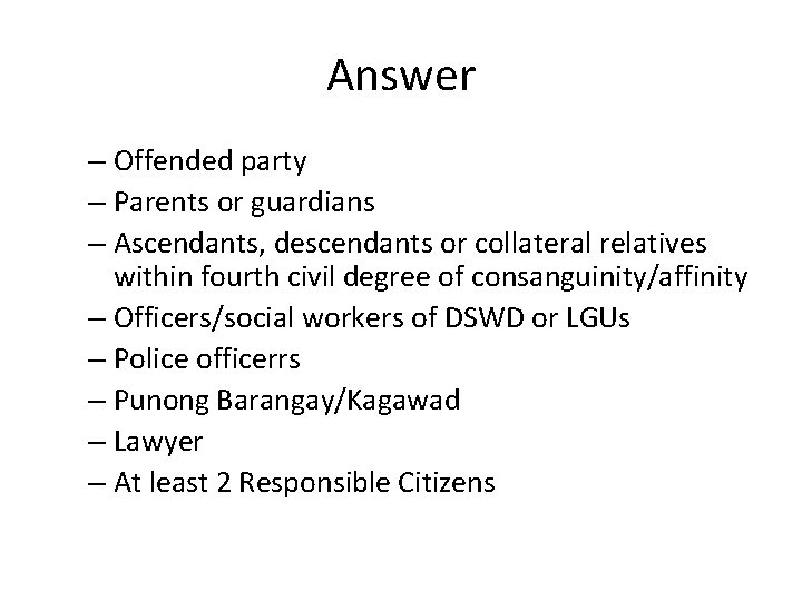 Answer – Offended party – Parents or guardians – Ascendants, descendants or collateral relatives