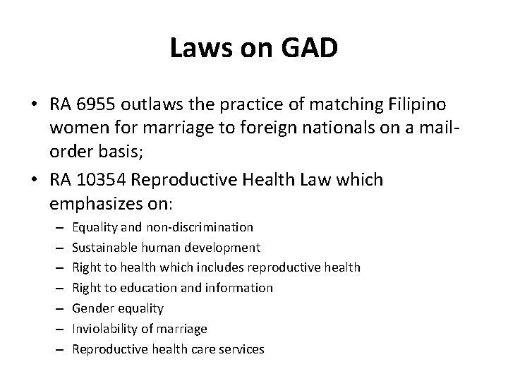 Laws on GAD • RA 6955 outlaws the practice of matching Filipino women for
