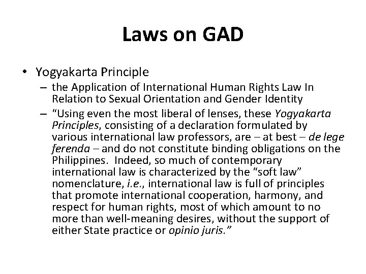Laws on GAD • Yogyakarta Principle – the Application of International Human Rights Law