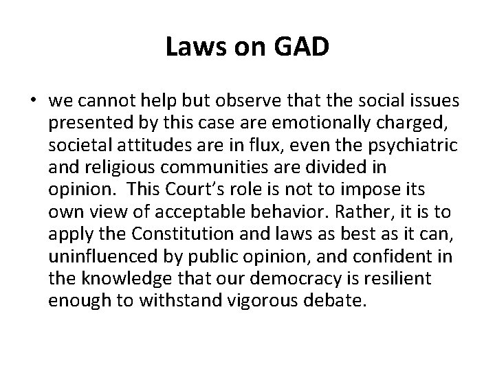 Laws on GAD • we cannot help but observe that the social issues presented